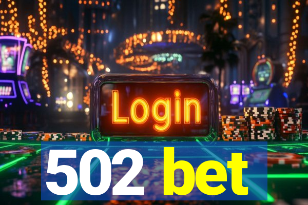 502 bet